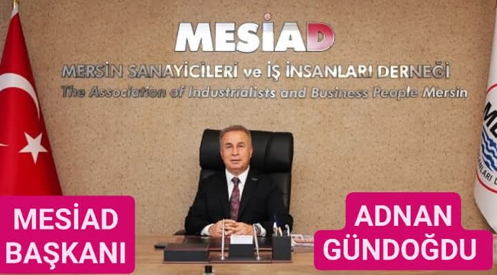 MESİAD BAŞKANI GÜNDOĞDU: 2025 YILINA UMUTLA VE KARARLILIKLA ADIM ATIYORUZ