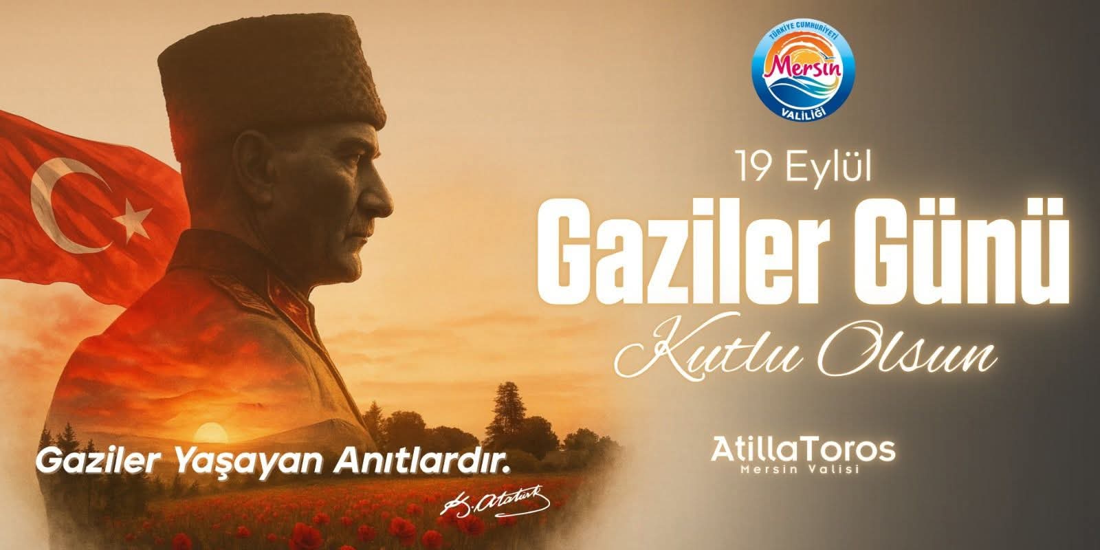 MERSİN VALİSİ ATİLLA TOROS'UN 19 EYLÜL GAZİLER GÜNÜ MESAJI
